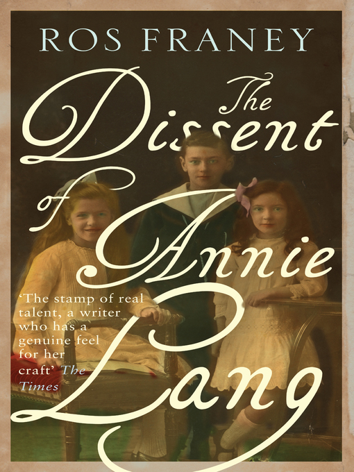 Title details for The Dissent of Annie Lang by Ros Franey - Available